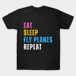 Eat Sleep Fly Planes Repeat - Trendy Airplane Pilot T-Shirt